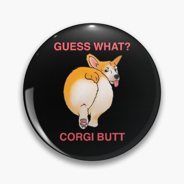 Item preview, guess what corgi butt  designed and sold by DrawsCutePaws.