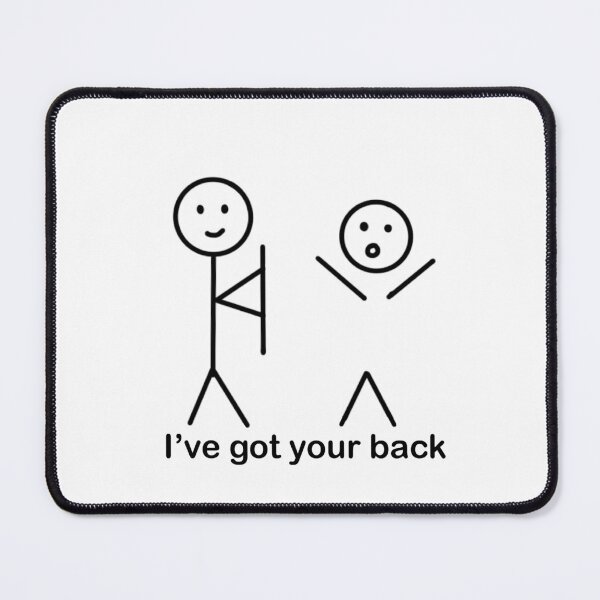 Item preview, I have got your back funny meme designed and sold by xoxodesignsxoxo.