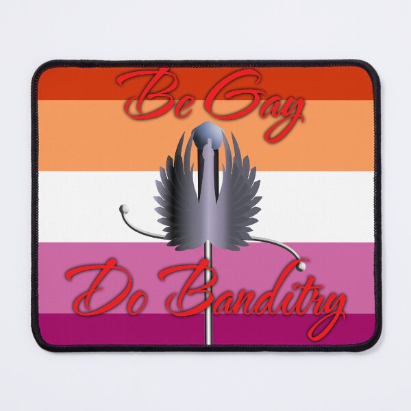 Item preview, Be Gay, Do Banditry designed and sold by Taeliana.