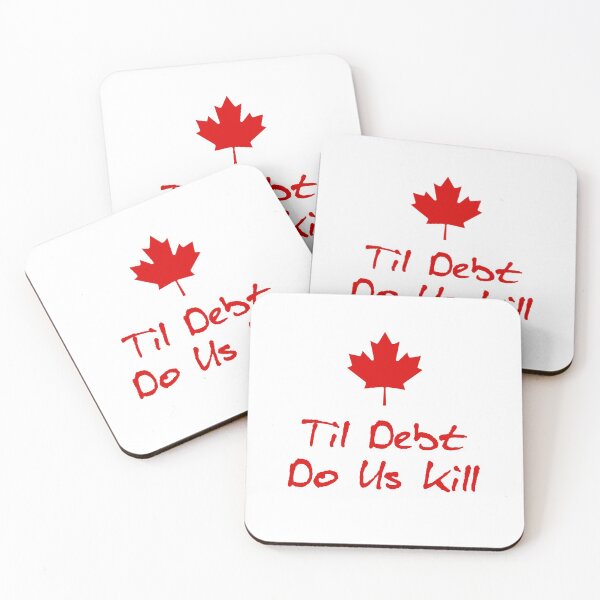 Item preview, Canada Til Debt Do Us Kill Red designed and sold by TinyStarCanada.