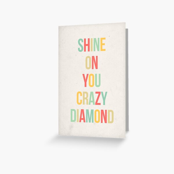 Shine On You Crazy Diamond Greeting Card