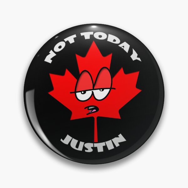 Item preview, Not Today Justin.  Canada is tired of it's Government and Leaders.  designed and sold by TheLeeryLeaf.