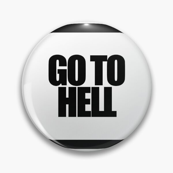 Item preview, GO TO HELL designed and sold by MobsProject.