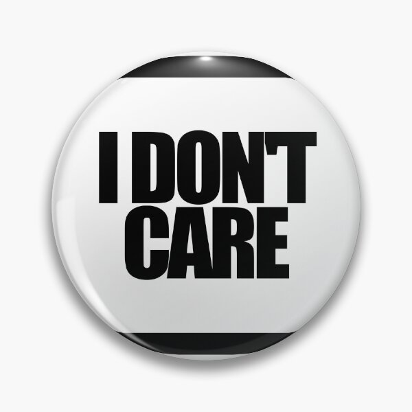 Item preview, I DON'T CARE designed and sold by MobsProject.