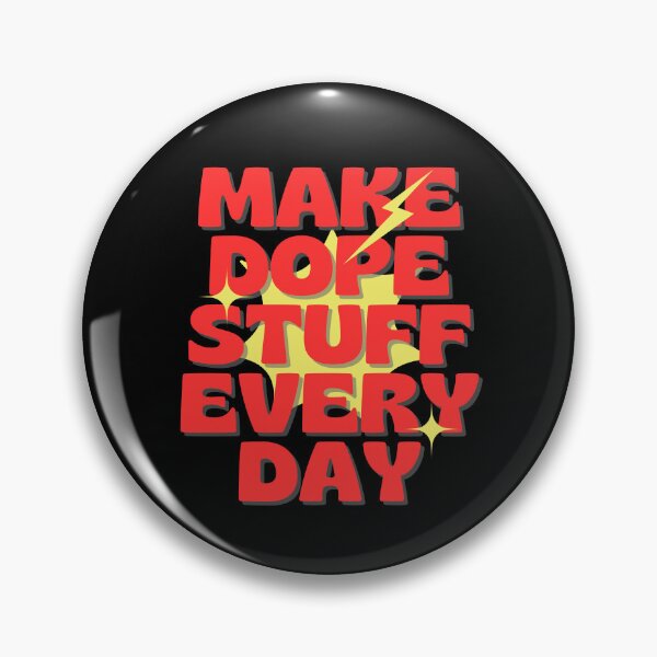 Item preview, Make dope stuff every day designed and sold by Peerless-Prime.