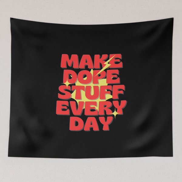 Item preview, Make dope stuff every day designed and sold by Peerless-Prime.