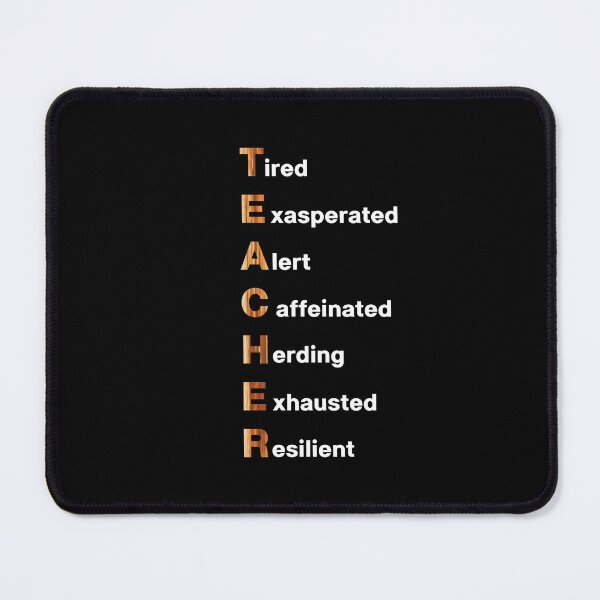 Item preview, Teacher "T- Tired E - Exasperated A - Alert C - Caffeinated H - Herding E - Exhausted R - Resilient" Graphic design designed and sold by PrintChics.
