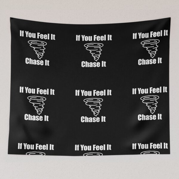 Item preview, If You Feel it chase it  designed and sold by MusicTime12.
