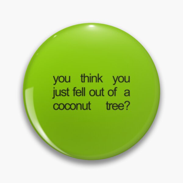 Item preview, You think you just fell out of a coconut tree? Kamala Harris designed and sold by kungfucohen.