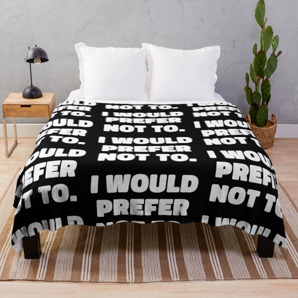 Item preview, I would prefer not to - bold white sarcasm designed and sold by EmeraldeaArt.