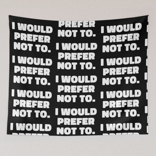 Item preview, I would prefer not to - bold white sarcasm designed and sold by EmeraldeaArt.