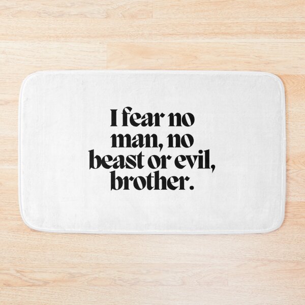 Item preview, I fear no man, no beast or evil, brother.  designed and sold by CharmStudio.