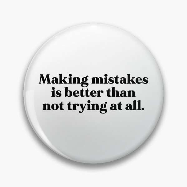 Item preview, Making mistakes is better than not trying at all designed and sold by weirdly weird.