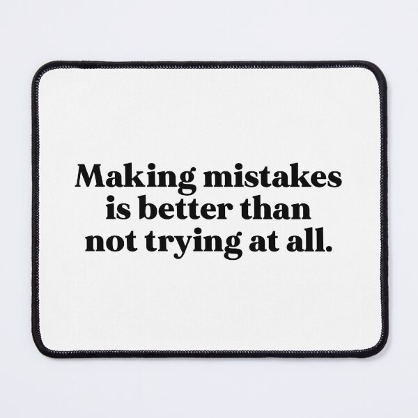 Item preview, Making mistakes is better than not trying at all designed and sold by weirdly weird.