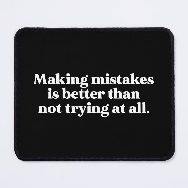 Item preview, Making mistakes is better than not trying at all designed and sold by weirdly weird.