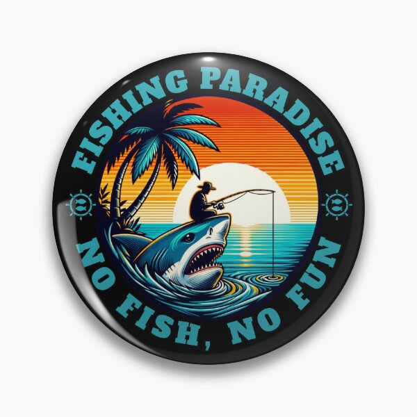 Item preview, Fishing Paradise No Fish, No Fun... Shark Angler designed and sold by Matzi-MV.