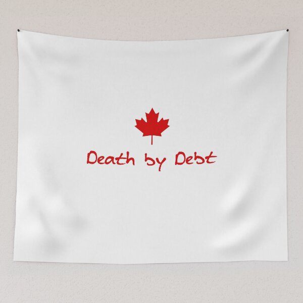 Item preview, Canada Death by Debt Red designed and sold by TinyStarCanada.