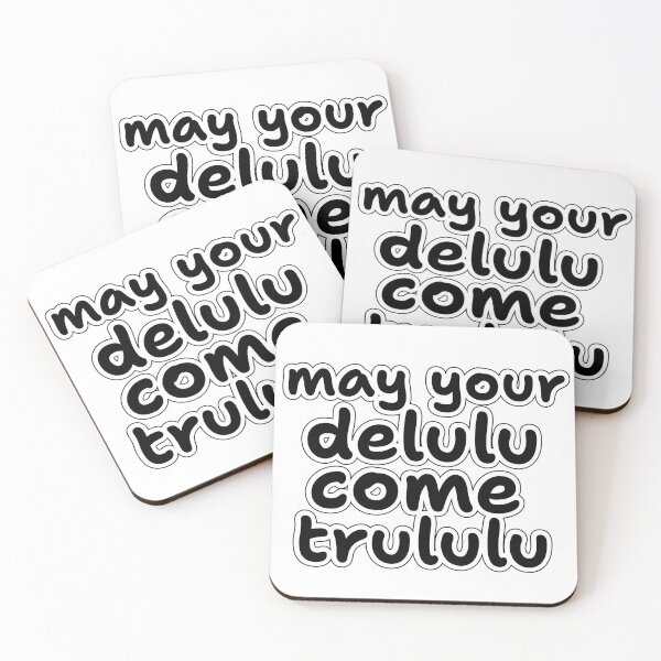 Item preview, may your delulu come trululu V2 designed and sold by What you are is Beautiful.