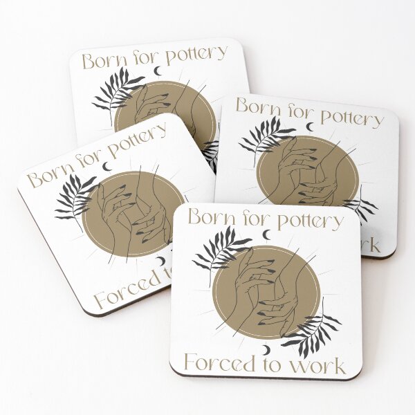 Item preview, Born for Pottery Forced to Work - Pottery design designed and sold by TTeamDesigns.
