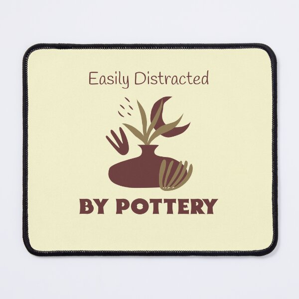 Item preview, Easily distracted by pottery - Pottery design designed and sold by TTeamDesigns.