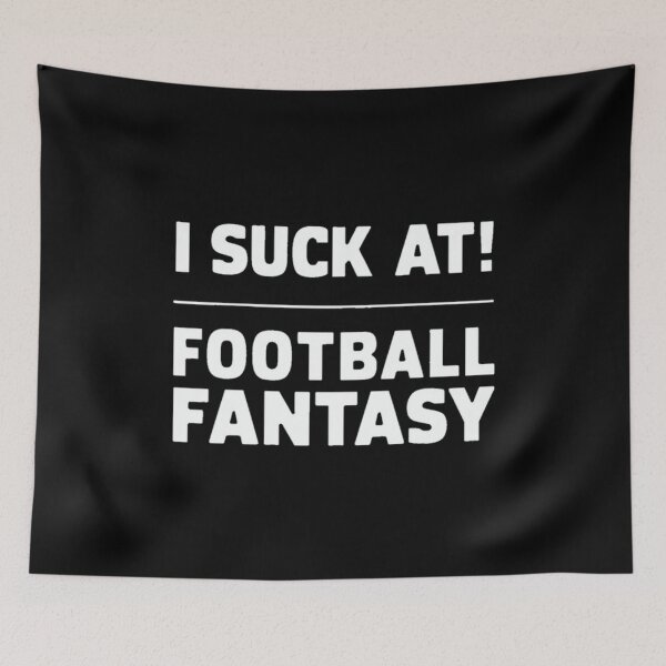 Item preview, I Suck At Football Fantasy - Funny Design  designed and sold by Dirty-Designs.