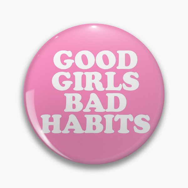Item preview, Good Girls Bad Bad Habits designed and sold by peakednthe90s.