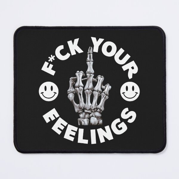 Item preview, Fuck your feelings designed and sold by HopInStyle31.