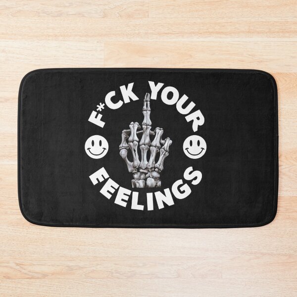 Item preview, Fuck your feelings  designed and sold by HopInStyle31.
