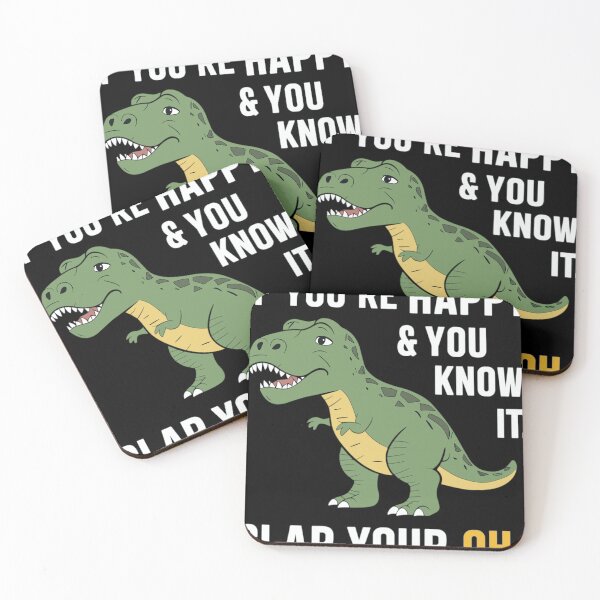 Item preview, If you're happy & you know it, clap your oh. T Rex designed and sold by beDiceDesigns.