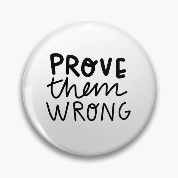 Item preview, Prove Them Wrong designed and sold by MagicCreationsW.