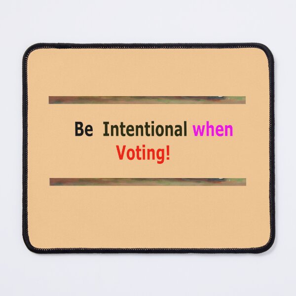 Item preview, Be Intentional When Voting designed and sold by annenambiro.
