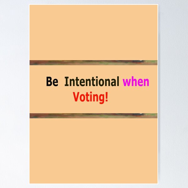 Item preview, Be Intentional When Voting designed and sold by annenambiro.