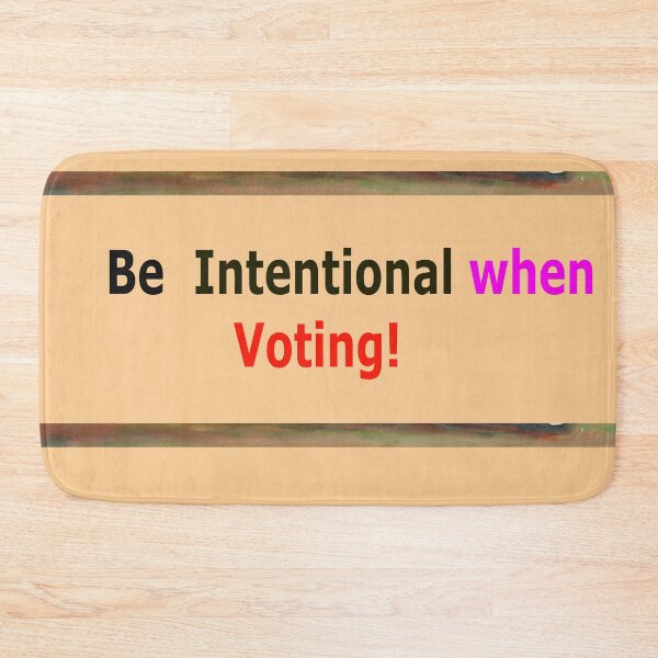 Item preview, Be Intentional When Voting designed and sold by annenambiro.