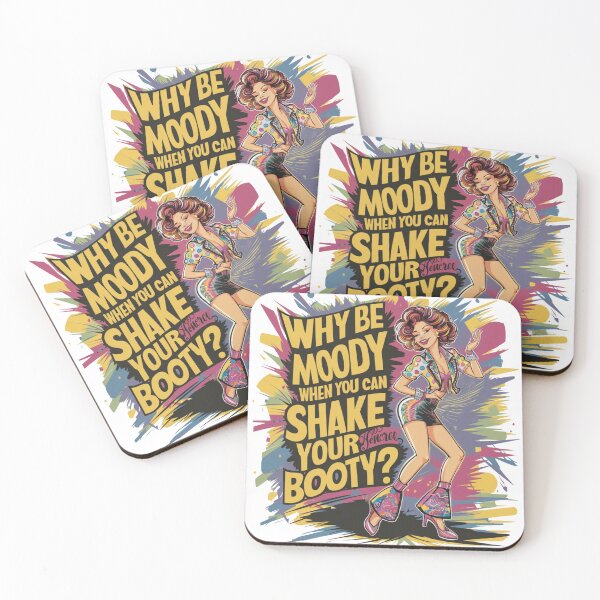 Item preview, Why be moody when you can shake your booty? designed and sold by FusiTink.