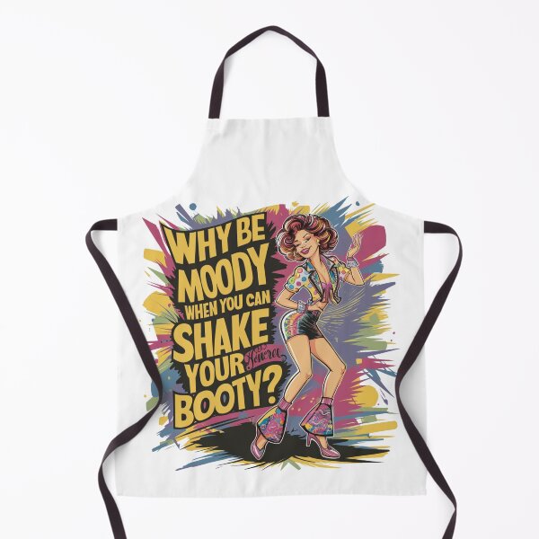 Item preview, Why be moody when you can shake your booty? designed and sold by FusiTink.