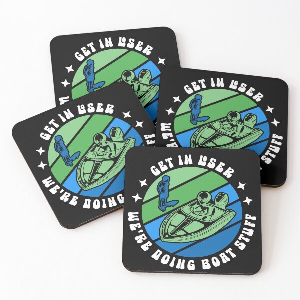 Item preview, Funny Boat Alien Get In Loser We're Doing Boat Stuff designed and sold by TKsTees.