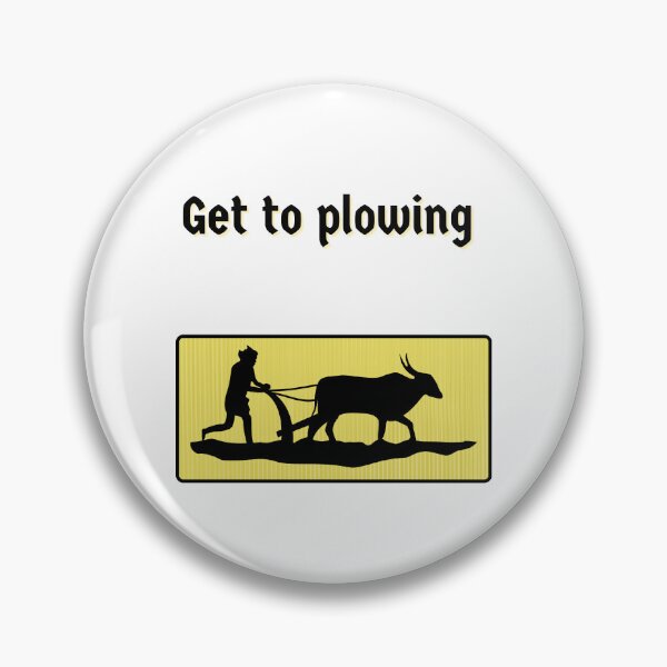 Item preview, Get to plowing  designed and sold by Willshire.