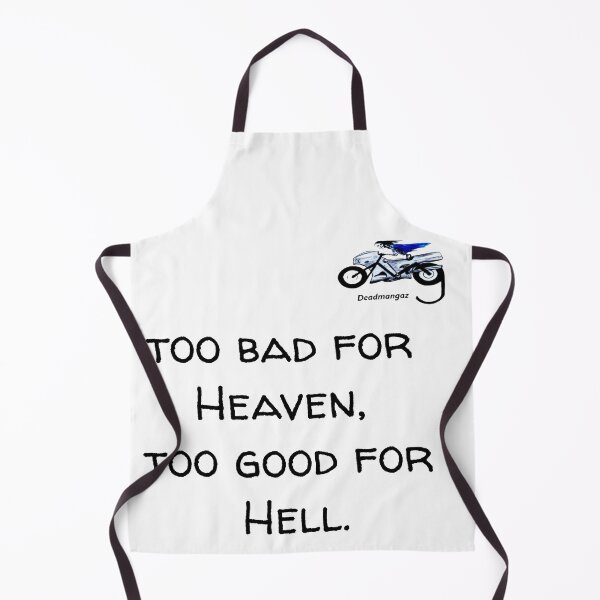 Item preview, Too bad for Heaven designed and sold by Deadmangaz.