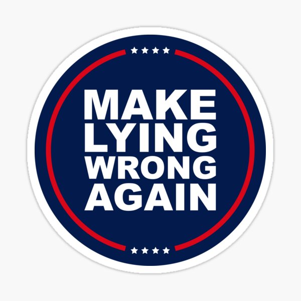 Save Democracy - Make Lying Wrong Again - Not My President Sticker