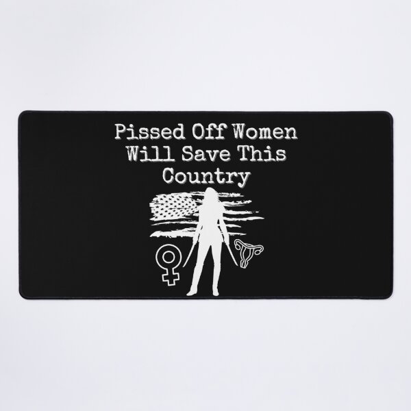 Item preview, Pissed Off Women Will Save This Country Democracy Political Design designed and sold by EarthArtDesigns.