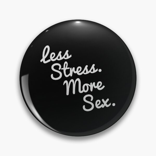 Item preview, 4580 Less Stress And More Sex designed and sold by flippinsg.
