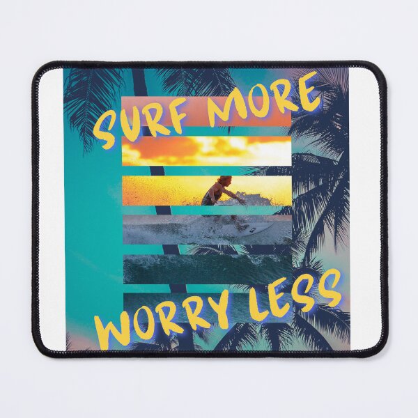 Item preview, Surf more worry less designed and sold by Willshire.
