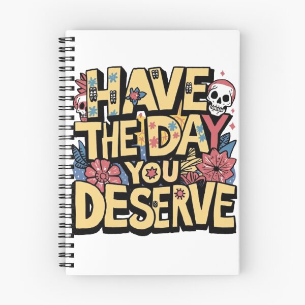 Item preview, Have The Day You Deserve Skull designed and sold by SztylishDesigns.