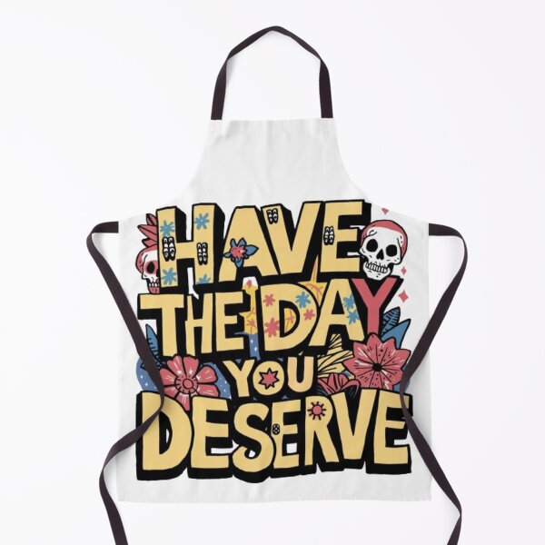 Item preview, Have The Day You Deserve Skull designed and sold by SztylishDesigns.