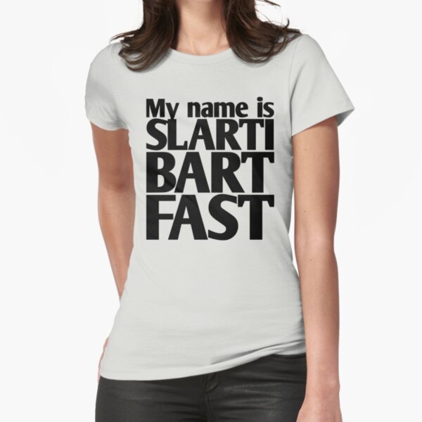 My name is Slartibartfast (A1) Fitted T-Shirt