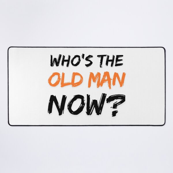 Item preview, Who's The Old Man Now? designed and sold by Fantasy Masterpiece.