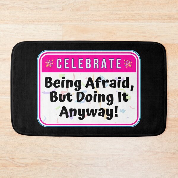 Item preview, CELEBRATE:  Being Afraid But Doing It Anyway! - funny celebration signs designed and sold by DesignsFromTW-S.