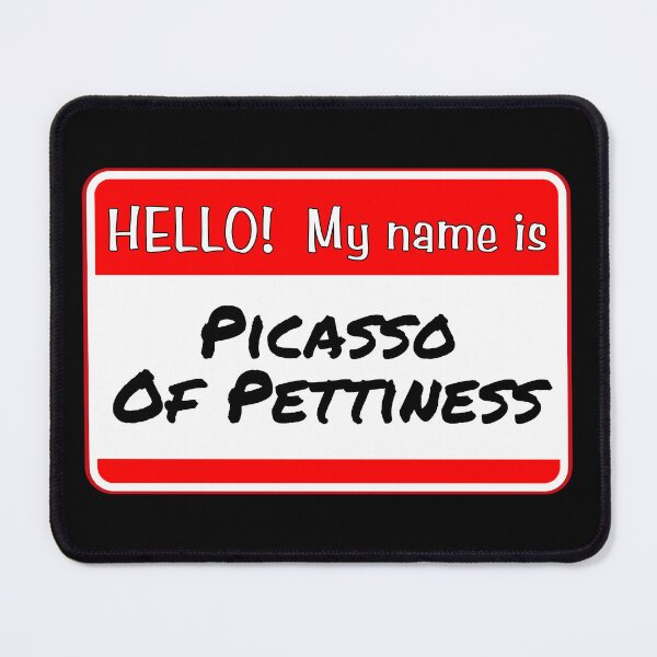 Item preview, HELLO!  My name is Picasso Of Pettiness - funny warning signs designed and sold by DesignsFromTW-S.