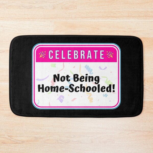 Item preview, CELEBRATE:  Not Being Home-Schooled! - funny warning signs designed and sold by DesignsFromTW-S.