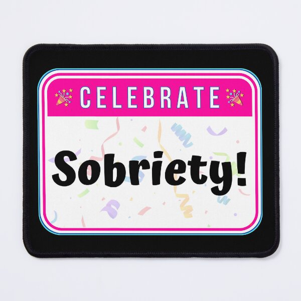 Item preview, CELEBRATE: Sobriety! - funny warning signs designed and sold by DesignsFromTW-S.